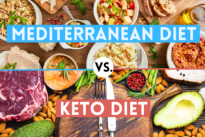 Keto vs Mediterranean Diet